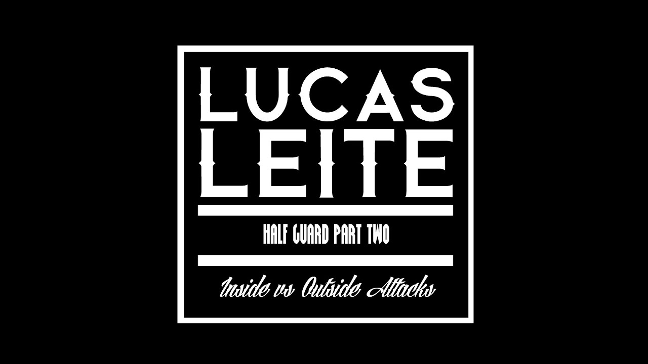 Lucas Leite Half Guard - Part 2: Inside vs Outside Attacks Study