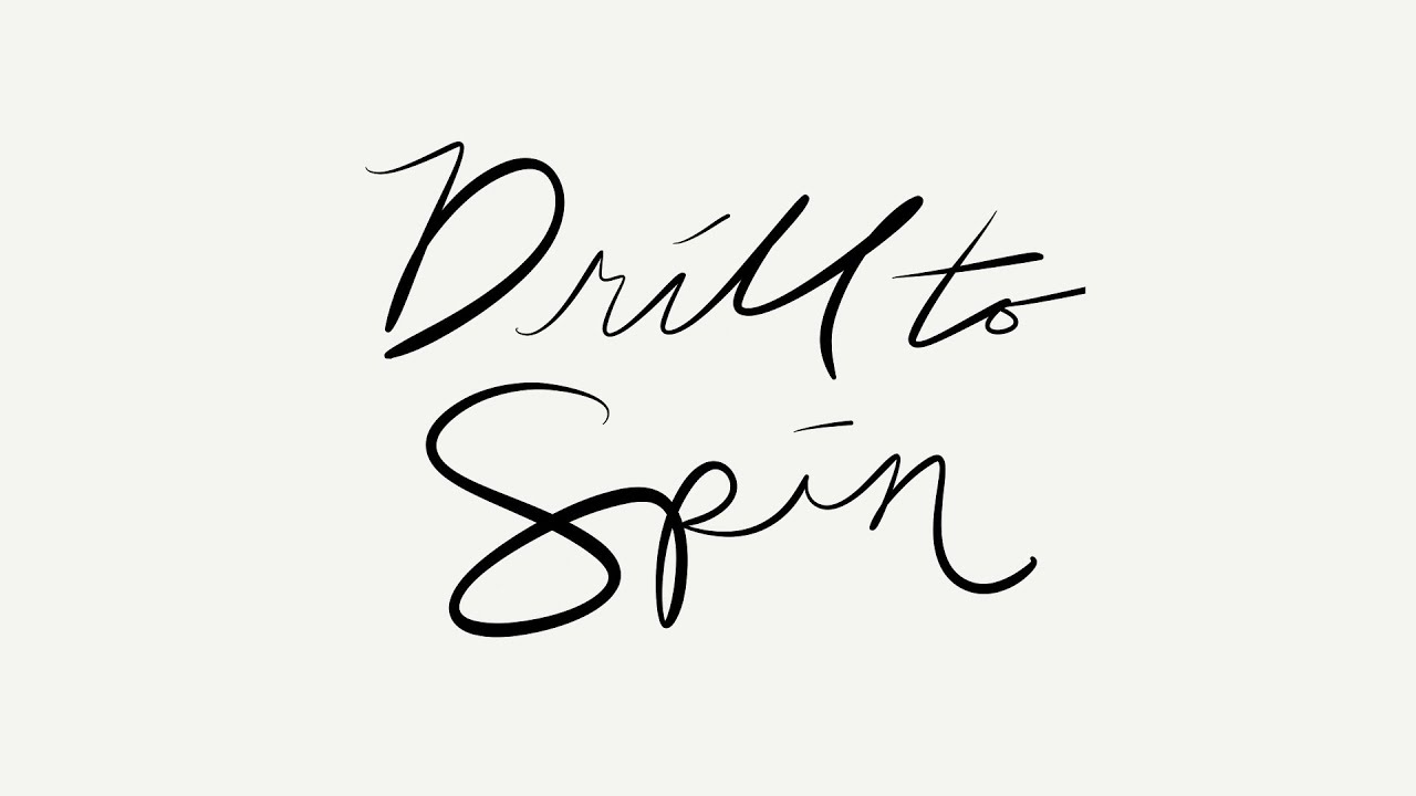 Drill to Spin, Drill to Win