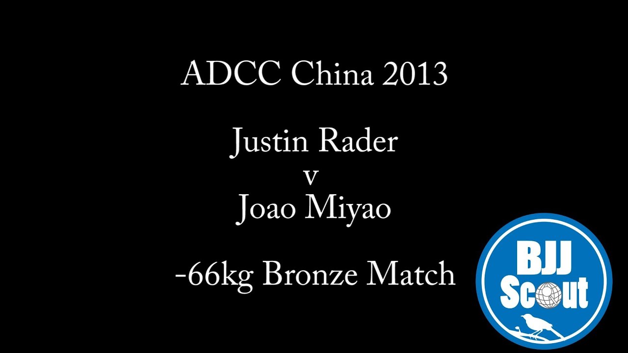 BJJ Scout Bsides: Justin Rader v Joao Miyao ADCC China 2013 -66kg 3rd Place Match