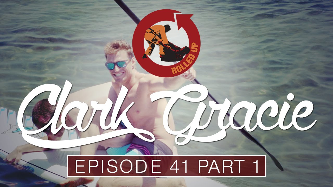 Rolled Up Episode 41: Clark Gracie Part 1 of 2