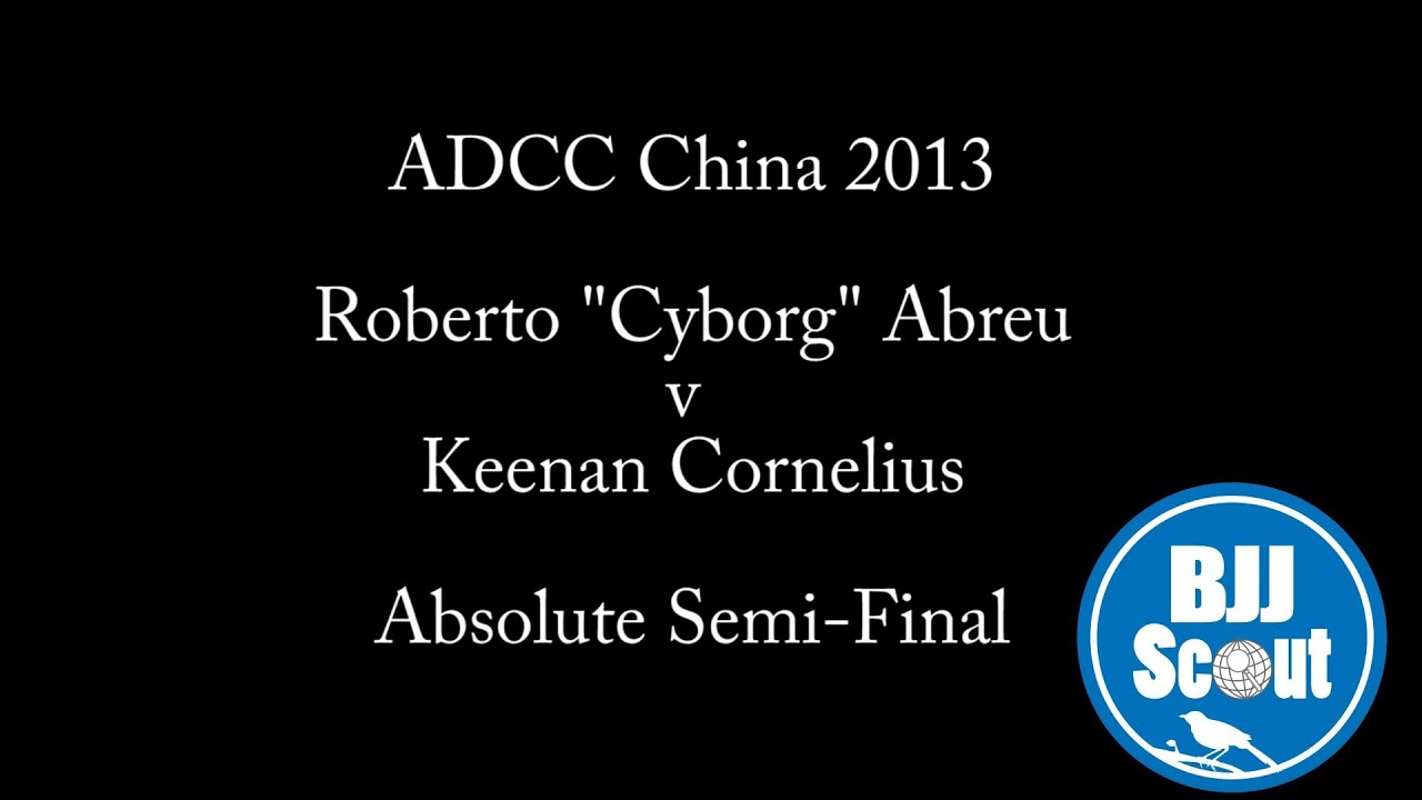 BJJ Scout Bsides: Roberto "Cyborg" Abreu v Keenan Cornelius ADCC China 2013 Absolute Semi-Final